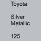 Preview: Toyota, Silver Metallic, 125.